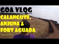 Goa vlog: Calangute, Anjuna beach &amp; Aguada fort. Gopro Hero+