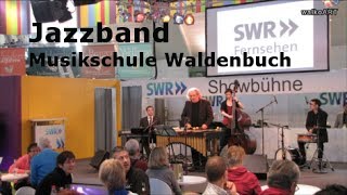 Jazzband Musikschule Waldenbuch - Dizzy Krisch - Tobias Becker - Judith Goldbach - Martin Grünenwald
