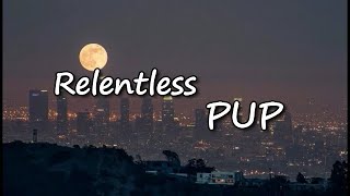 PUP - Relentless lyrics