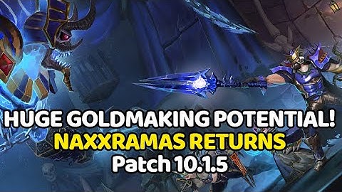 HUGE GOLDMAKING POTENTIAL! EASY MILLIONS OF GOLD! Naxxramas Patch 10.1.5 | WoW Dragonflight