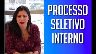 PROCESSO SELETIVO INTERNO - COMO SER APROVADO - TUTORIAL COMPLETO