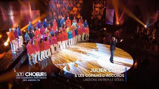 Julien Clerc - Laissons entrer le soleil  (300 choeurs)
