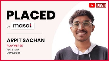 Placed By Masai ft. Arpit Sachan