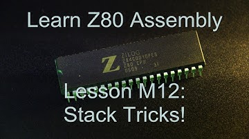 Stack Tricks! - Z80 Assembly Lesson M12