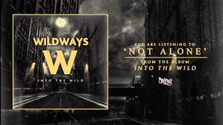 Wildways - Not Alone (Audio)