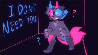 I Don’t Need You // Original animation meme