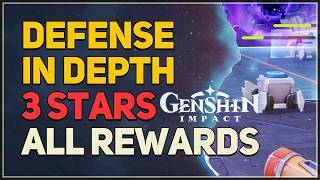 Defense in Depth 3 Stars All Rewards Genshin Impact