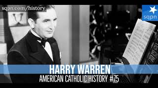 Harry Warren, the best songwriter you never knew - American Catholic History