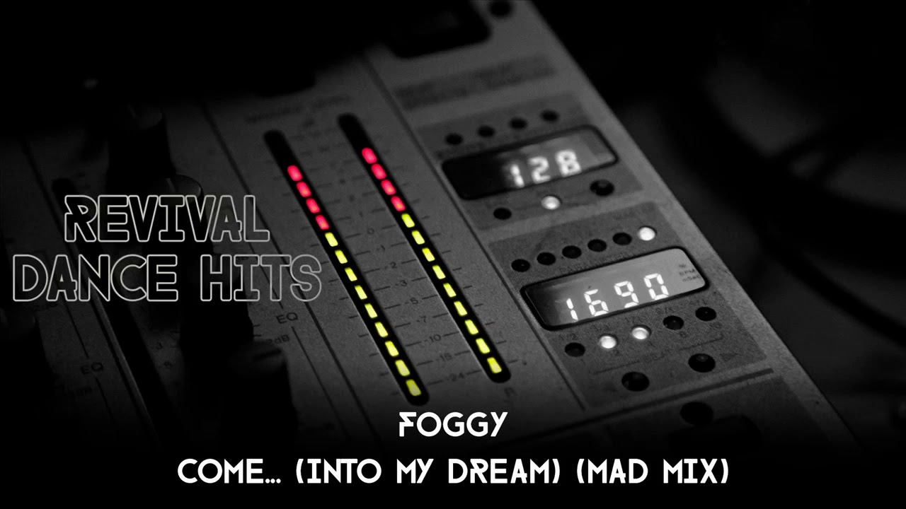 Foggy - Come... (Into My Dream) (Mad Mix) [HQ]