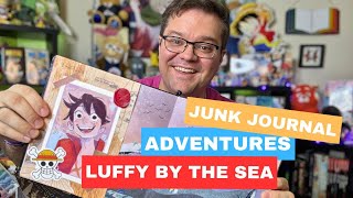 Junk Journal Adventures   Luffy by the Sea