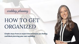 My BEST Wedding Planning Advice: GET ORGANIZED (and here's my exact how to...)