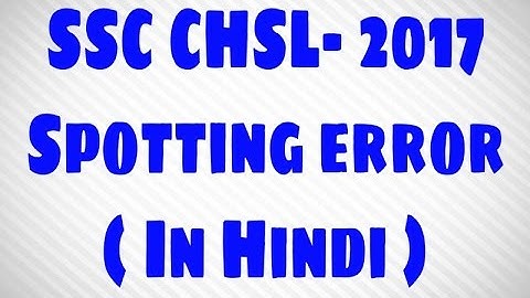 SSC CHSL Spotting error ( In Hindi ) || Expected common error 2017