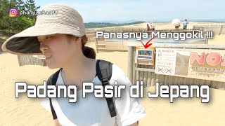 Ke Padang Pasir di Jepang , Panasnya Sampai 47˚ !!! [FamilyVlog] Tottori Part 2