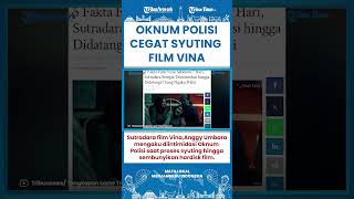 Short Sutradara Amankan Barang Penting Ini Usai Polisi Paksa Syuting Film Vina Diberhentikan!