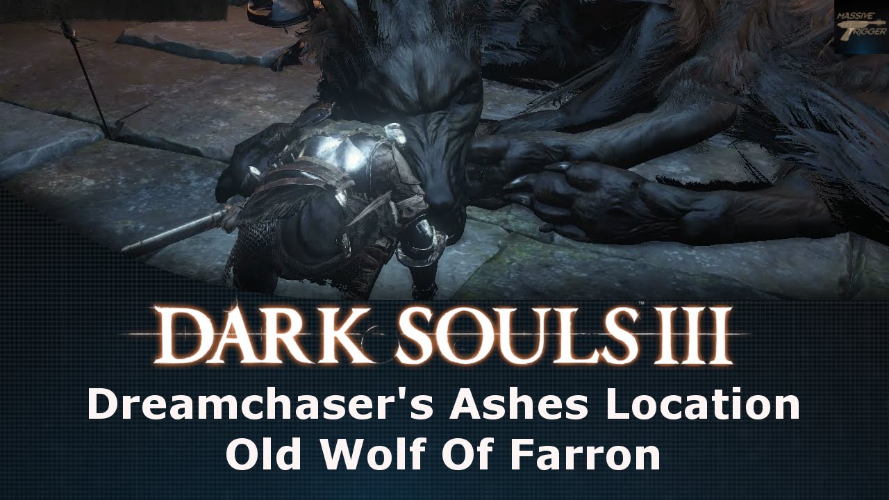 Dark Souls Iii Dreamchaser S Ashes Location Old Wolf Of Farron Youtube