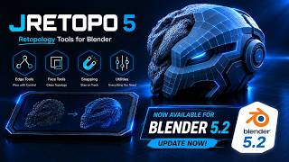 Blender 5.2 Retopology New Features JRetopo