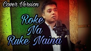 Roke Na Ruke Naina | Studio Cover | Badrinath Ki Dulhania | Alia Bhatt | Arijit Singh | Varun Dhawan