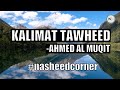 Kalimat tawheed  ahmed al muqit