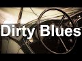 Dirty Blues - Relaxing Slow Whiskey Blues Rock Music - Best of Bourbon Blues