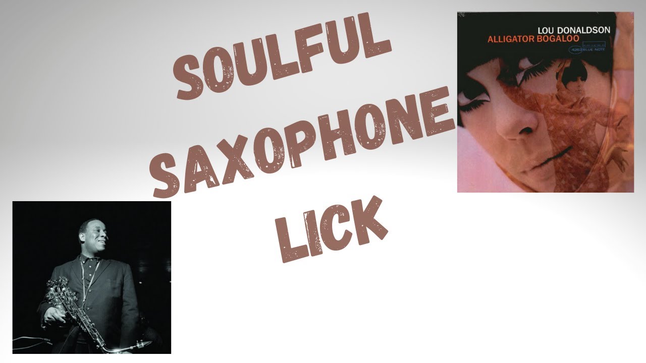 Soulful Saxophone Lick - Alligator Bogaloo