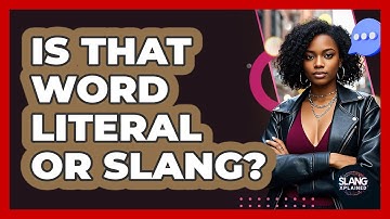 Is That Word Literal Or Slang? - SlangXplained