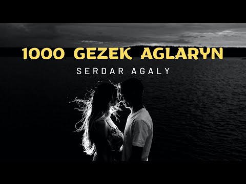 Serdar Agaly - 1000 Gezek Aglaryn (official music)