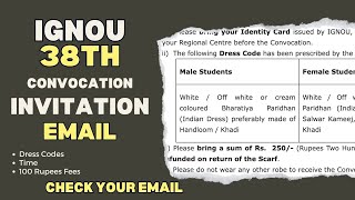 Ignou 38th Convocation Invitation Email ! Dress Code & Time