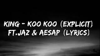 King - Koo Koo (Lyrics) (Explicit) ft.Jaz & Aesap | The Gorilla Bounce | Latest Hit Rap Song 2021