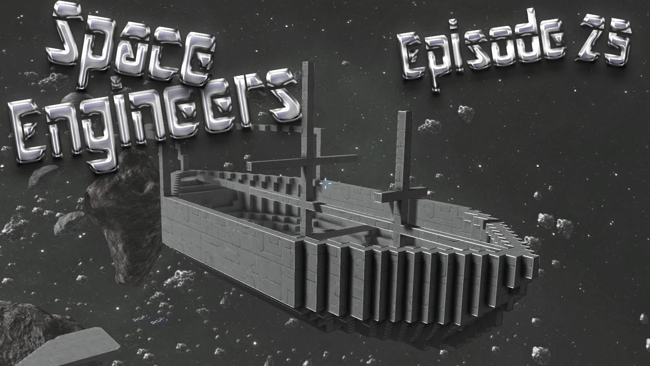 Let's Play Space Engineers - Episode 25: Black Pearl Project Part 2 ...