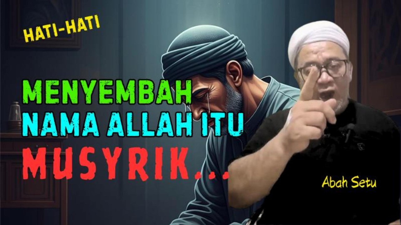 MENYEMBAH NAMA ALLAH ITU MUSYRIK