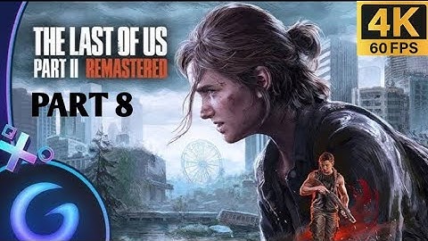 The Last of Us Part II Remastered ps5 gameplay#8//walkthrough 4k 60fps (No comentatory)