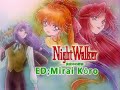 Nightwalker Ending▶️ Mirai Koro