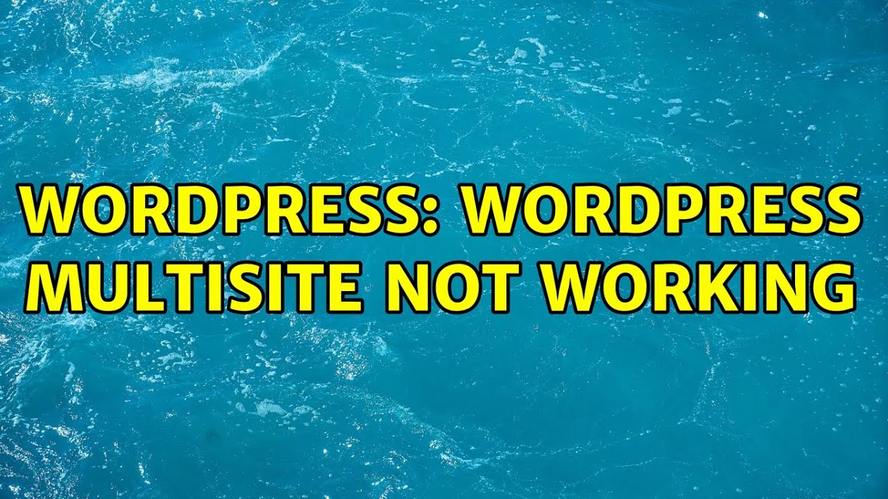 Wordpress: Wordpress multisite not working