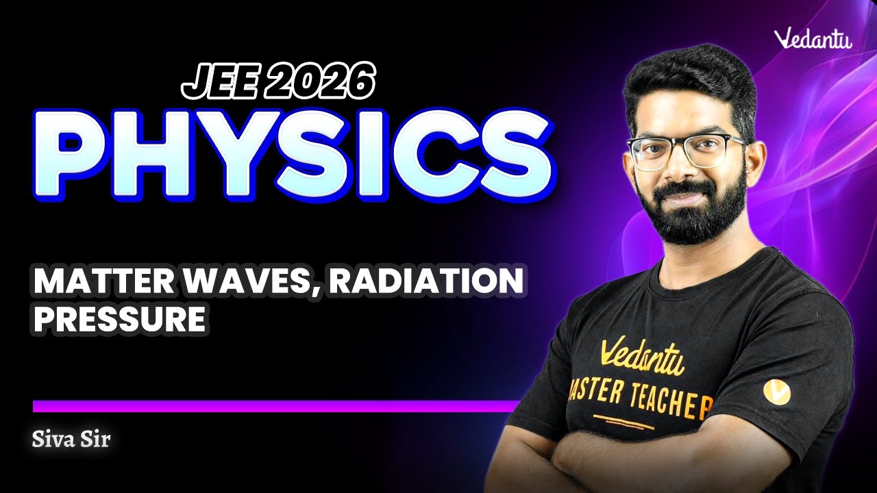 Matter Waves | Radiation  Pressure | Physics | JEE 2026 | Siva Sir