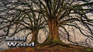Dan Henig - Wood