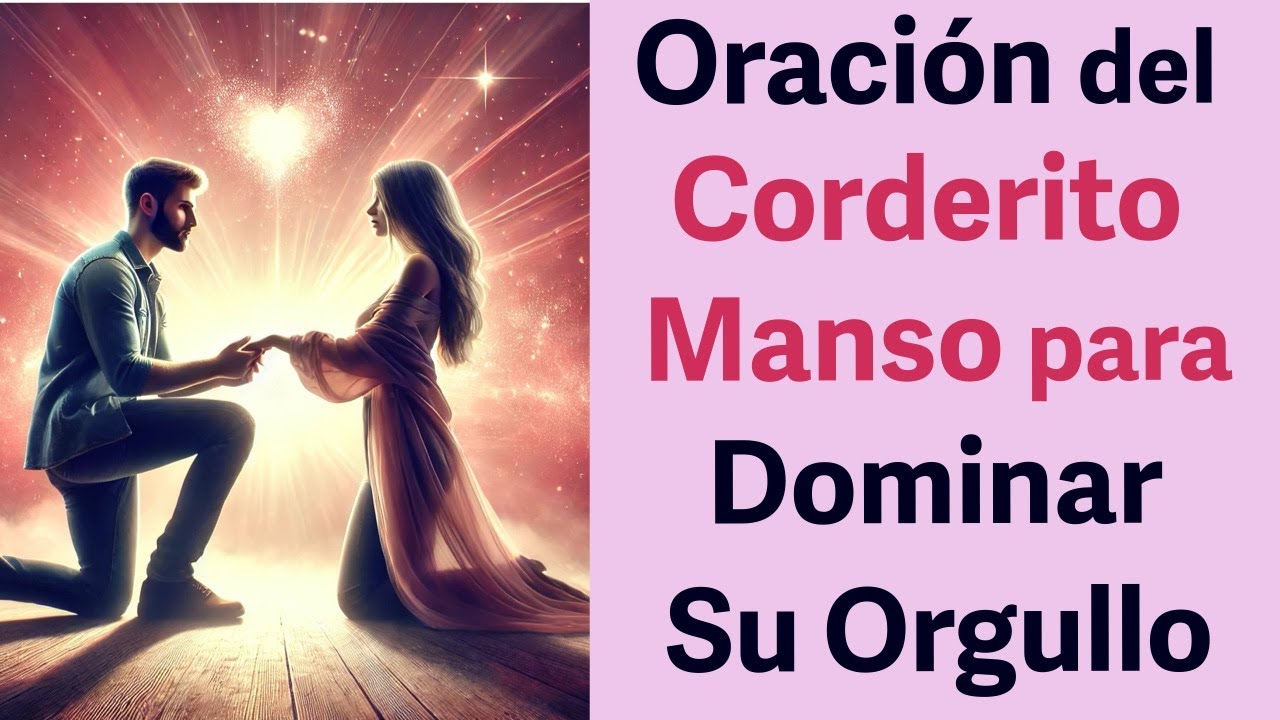 ORACIÓN del CORDERITO MANSO para DOMINAR a un HOMBRE o MUJER