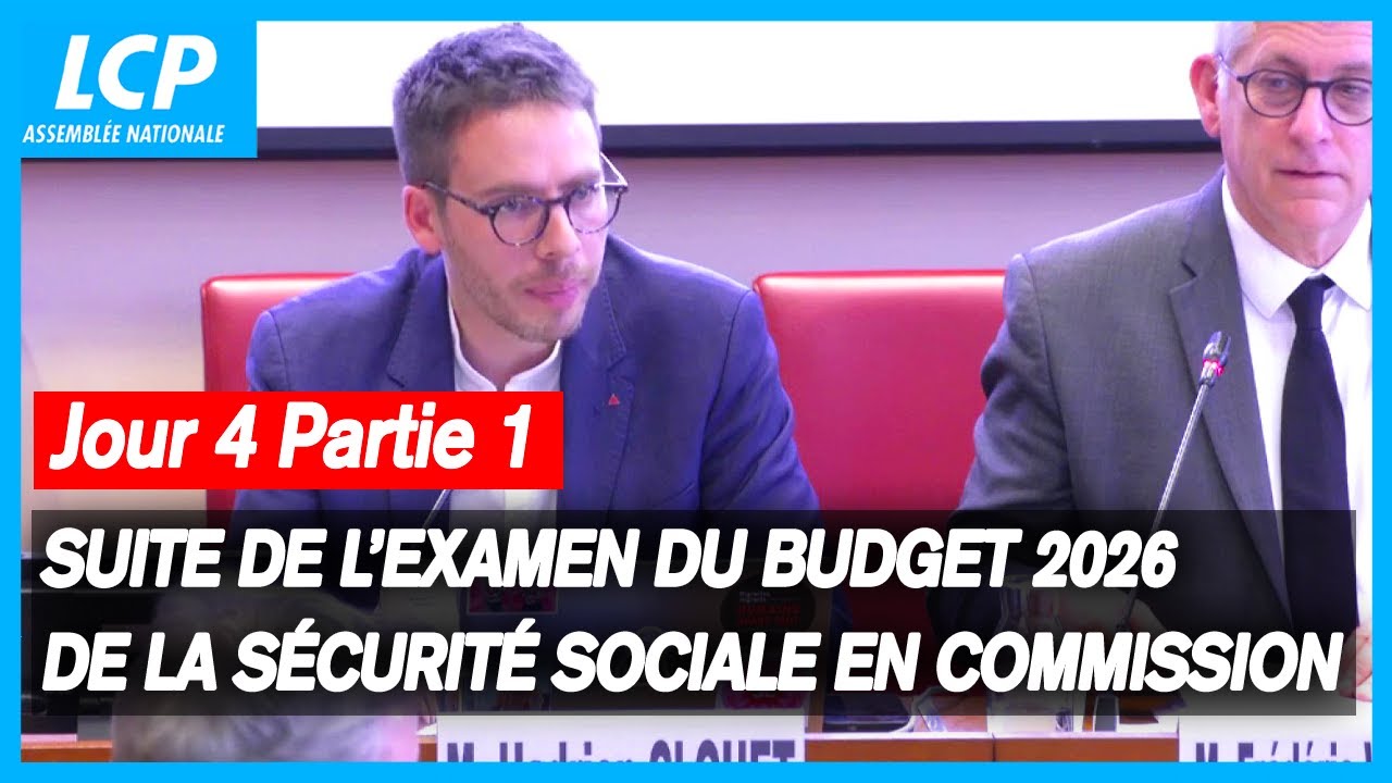 Budget de la Sécurité sociale 2026 : suite de l'examen en commission ...