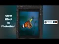 How to Create Stunning Glow Photo Editing in Photoshop #gloweffectphotoshop