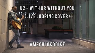 U2 - With or Without You (Live Looping Cover)