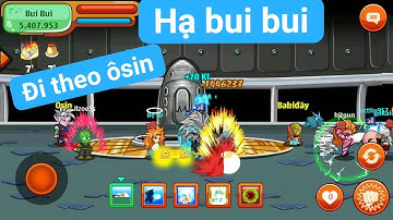 Tuyệt phẩm TĐ nh0csc1 500k sd đi theo osin tiêu diệt bui bui - ngọc rồng online