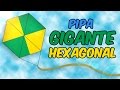 Como fazer uma PIPA GIGANTE hexagonal