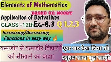 Increasing and decreasing functions class 12 | Aod | Elements of mathematics ch 8 | Ex 8.3 Q 1 to 3