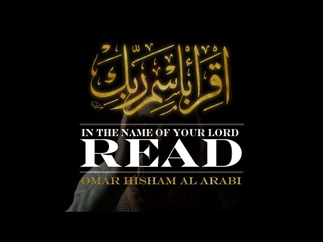 THE FIRST AYAH - SURAH AL ALAQ - Omar Hisham Al Arabi