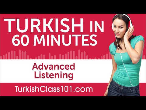 60 Minutes of Advanced Turkish Listening Comprehension