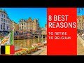 8 Best reasons to retire to Belgium!  Living in Belgium.