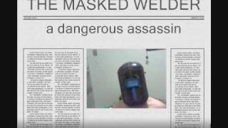 The Masked Welder