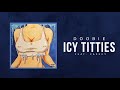 Doobie - Icy Titties feat. Caskey (Official Audio)