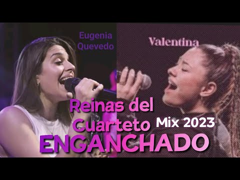 Eugenia Quevedo y Valentina Marquez REINAS DEL CUARTETO ENGANCHADOS 2023
