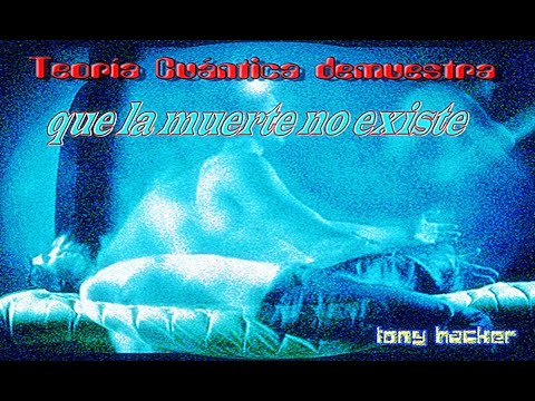 Teoría Cuántica Demuestra Que La Muerte No Existe