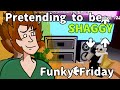 PRETENDING TO BE SHAGGY IN FUNKY FRIDAY! (God eater and more!)